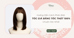 Hướng Dẫn Cách Phân Biệt Tóc Giả Bằng Tóc Thật 100% Chuẩn Xác Nhất