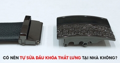 Có Nên Tự Sửa Đầu Khóa Thắt Lưng Tại Nhà Không?
