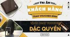 TRI ÂN KHÁCH HÀNG - TẶNG VOUCHER ĐẶC QUYỀN