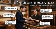 Nên Hỏi Gì Để Được Tư Vấn Chính Xác Khi Mua Ví Da?
