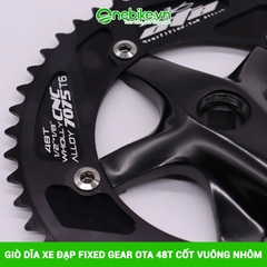 Giò dĩa xe đạp Fixed Gear OTA 48T cốt vuông nhôm