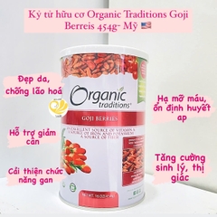 Kỷ tử hữu cơ Organic Traditions Goji Berreis 454g- Mỹ