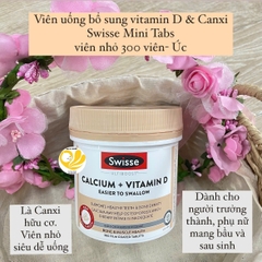 Viên uống bổ sung vitamin D & Canxi Swisse Mini Tabs viên nhỏ 300 viên- Úc