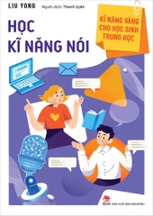 Kĩ năng vàng cho học sinh-Học kĩ năng nói