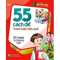 TSKNSDCHS - 55 cách để tranh luận hiệu quả B30