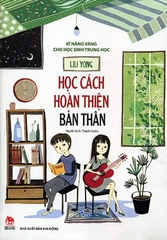 Kĩ năng vàng cho học sinh trung học-Học tập đúng cách