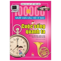 Mười vạn câu hỏi vì sao-Thế giới động, thực vật