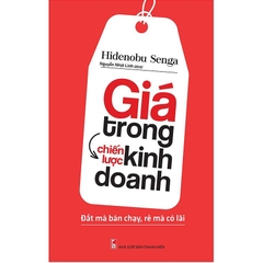 Giá trong chiến lược kinh doanh - Đắt mà bán chạy, rẻ mà có lãi B80