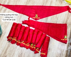 KHĂN QUÀNG CHỮ BÚP MĂNG NON *3,5*