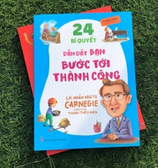 Lời nhắn nhủ từ Carnegie dành cho thanh thiếu niên - 24 bí quyết dẫn dắt bạn bước tới thành công B75
