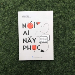 Sách: Nói ai nấy phục - Biết ăn nói, mọi người đều dễ chịu B87