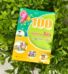 Sách 100 Truyện hay rèn đức tính tốt B90