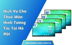 Dịch Vụ Cho Thuê Màn Hình Tương Tác 55, 65, 75, 86, 98inch Tại Hà Nội