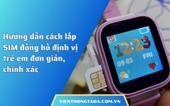Hướng dẫn cách lắp SIM đồng hồ định vị trẻ em đơn giản, chính xác