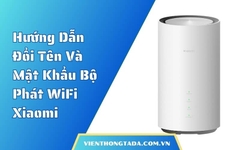 Hướng Dẫn Đổi Tên Và Mật Khẩu Bộ Phát WiFi Xiaomi Cực Nhanh, Dễ Hiểu