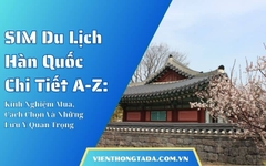 SIM Du Lịch Hàn Quốc Chi Tiết A-Z: Kinh Nghiệm Mua, Cách Chọn Và Những Lưu Ý Quan Trọng