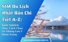SIM Du Lịch Nhật Bản Chi Tiết A-Z: Kinh Nghiệm Mua, Cách Chọn Và Những Lưu Ý Quan Trọng