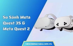 So Sánh Meta Quest 3S vs Quest 2: Đánh Giá Chi Tiết Và Lời Khuyên Của TADA Việt Nam