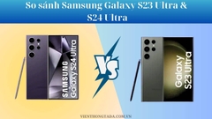 So sánh Samsung Galaxy S23 Ultra và S24 Ultra