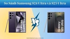 So Sánh Samsung S24 Ultra và S25 Ultra