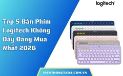 Top 5 Bàn Phím Logitech Không Dây Đáng Mua Nhất 2026