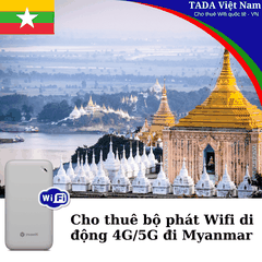 Cho Thuê Bộ Phát Wifi Đi Du Lịch Đi Myanmar - Không Giới Hạn - Nhận Tại Việt Nam