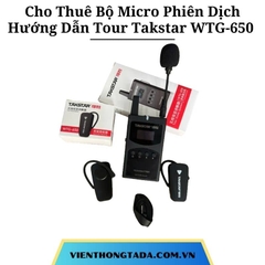 Cho Thuê Bộ Micro Phiên Dịch Hướng Dẫn Tour Takstar WTG-650 Tại Hà Nội, Hải Phòng, Đà Nẵng, TP.HCM