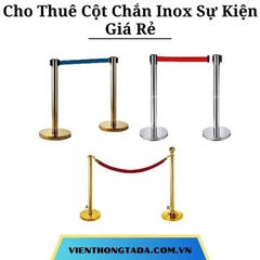 Cho Thuê Cột Chắn Inox Sự Kiện Giá Rẻ Tại Hà Nội, Hải Phòng, Đà Nẵng, TP. Hồ Chí Minh