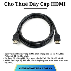 Cho Thuê Dây Cáp HDMI Full HD 2K, 4K, 8K Dài 5M/ 10M/ 15M/ 30M/ 50M/ 100M Tại Hà Nội, Hải Phòng, TP Hồ Chí Minh