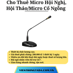 Cho Thuê Micro Hội Nghị, Hội Thảo / Micro Cổ Ngỗng - Chính Hãng Với Giá Rẻ Tại Hà Nội, Hồ Chí Minh Và Hải Phòng