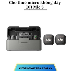 Cho thuê micro không dây DJI Mic 3 chính hãng tại Hà Nội, Hải Phòng, Đà Nẵng, TP Hồ Chí Minh