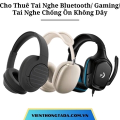 Cho Thuê Tai Nghe Bluetooth - Tai nghe Gaming- Tai Nghe Chống Ồn Không Dây Chính Hãng Tại Hà Nội, Hải Phòng, TP Hồ Chí Minh