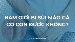 Nam giới bị sùi mào gà có con được không? Chuyên gia giải đáp