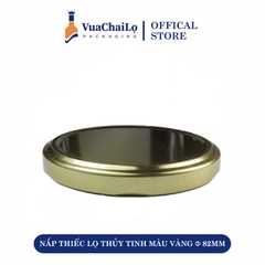 NẮP THIẾC LỌ THỦY TINH MÀU VÀNG Φ 82MM