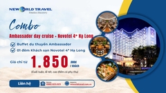 Combo Ambassador day cruise + Khách sạn Novotel 4* Hạ Long giá chỉ từ 1.850.000đ/ khách