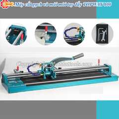 Máy cắt gạch tay đẩy- mài mòi TOPVEL 800mm 2 chức năng