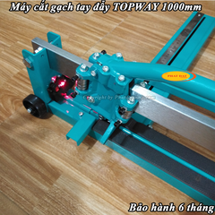 Máy cắt gạch tay đẩy TOPWAY 1000