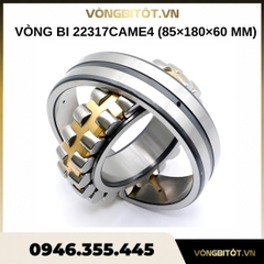 Vòng bi 22317CAME4 (85×180×60 mm)