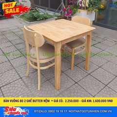 Bộ Bàn Vuông 80 2 Ghế Butter Nệm – Siêu phẩm gia đình – Giá sốc chỉ 1.600.000đ