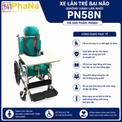 PN58N - Xe lăn trẻ bại não (không vành lăn nhỏ)