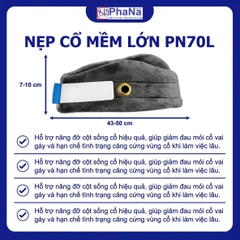 PN70L - Nẹp cổ mềm lớn - PHCN