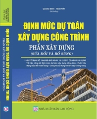 ĐỊNH MỨC DỰ TOÁN XÂY DỰNG CÔNG TRÌNH - PHẦN XÂY DỰNG (SỬA ĐỔI VÀ BỔ SUNG).