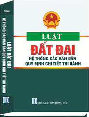 Sách Luật Đất Đai & Hệ Thống Các Văn Bản Quy Định Chi Tiết Thi Hành