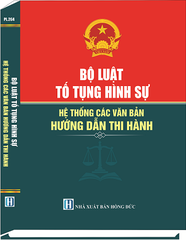 Sách Bộ Luật Tố Tụng Hình Sự & Hệ Thống Các Văn Bản Hướng Dẫn Thi Hành