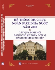 HỆ THỐNG MỤC LỤC NGÂN SÁCH NHÀ NƯỚC NĂM 2018 VÀ CÁC QUY ĐỊNH MỚI DÀNH CHO KẾ TOÁN ĐƠN VỊ HÀNH CHÍNH SỰ NGHIỆP.