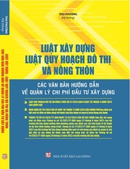 Sách Luật Xây Dựng - Luật Quy Hoạch Đô Thị Và Nông Thôn, Các Văn Bản Hướng Dẫn Về Quản Lý Chi Phí Đầu Tư Xây Dựng