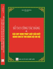 SỔ TAY CÔNG TÁC ĐẢNG & CÁC QUY ĐỊNH PHÁP LUẬT CẦN BIẾT DÀNH CHO BÍ THƯ ĐẢNG BỘ, CHI BỘ