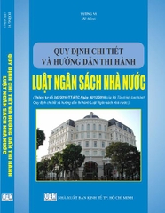 QUY ĐỊNH CHI TIẾT VÀ HƯỚNG DẪN THI HÀNH LUẬT NGÂN SÁCH NHÀ NƯỚC.