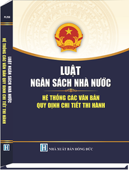 Luật Ngân Sách Nhà Nước & Hệ Thống Các Văn Bản Quy Định Chi Tiết Thi Hành