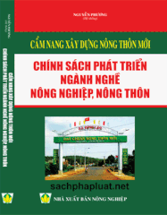 CẨM NANG XÂY DỰNG NÔNG THÔN MỚI - CHÍNH SÁCH PHÁT TRIỂN NGÀNH NGHỀ NÔNG NGHIỆP, NÔNG THÔN